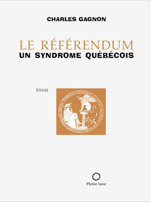 cover image of Le Référendum, un syndrome québécois